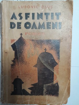 Ludovic Daus - Asfintit de oameni (1932) PRINCEPS foto