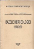 Bazele merceologiei. Lucrari practice si studii de caz - Anca Purcarea, Marieta Olaru