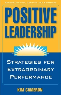 Positive Leadership: Strategies for Extraordinary Performance foto