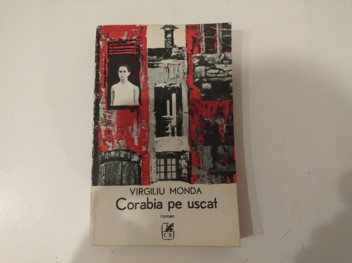 Corabia pe uscat. Virgiliu Monda. Ed. Cartea Rom&acirc;nească