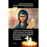 Cuvioasa Parascheva, ocrotitoarea Moldovei si calauzitoarea credintei ortodoxe in intreaga Romanie a smereniei. Volumul 14 - Theodorescu Silvan