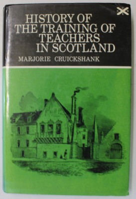 HISTORY OF THE TRAINING OF TEACHERS IN SCOTLAND by MARJORIE CRUICKSHANK , 1970 foto
