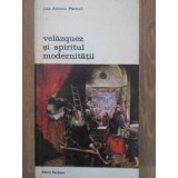 VELAZQUEZ SI SPIRITUL MODERNITATII-JOSE ANTONIO MARAVALL-103843