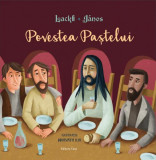 Povestea Paștelui - Paperback brosat - Lackfi J&aacute;nos - Casa