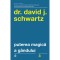 Puterea magica a gandului. Ed a V a, David J. Schwartz