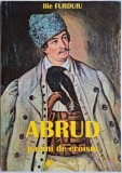 Abrud. Pagini de eroism &ndash; Ilie Furduiu - Carte Istorie Romania