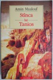 Stanca lui Tanios - Amin Maalouf - Roman Beletristica (Putin Patata)