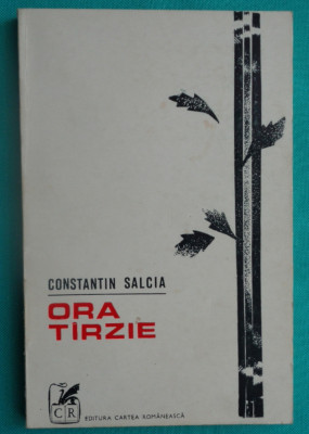 Constantin Salcia &amp;ndash; Ora tarzie (poeme)( prima editie ) foto