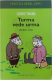 TURMA VEDE URMA - THRILLER OVIN de LEONIE SWANN , COLECTIA " RASUL LUMII " , 2008