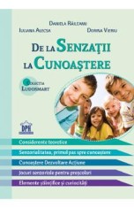 De la senzatii la cunoastere - Daniela Raileanu, Iuliana Alecsa, Dorina Vieriu