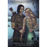 The Bridge Kingdom &ndash; A h&iacute;d kir&aacute;lys&aacute;ga (A h&iacute;d kir&aacute;lys&aacute;ga 1.) - Danielle L. Jensen