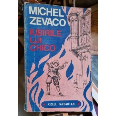 IUBIRILE LUI CHICO , MICHEL ZEVACO