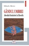 Gandul umbrei. Abordari feministe in filosofie - Mihaela Miroiu