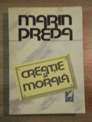 CREATIE SI MORALA de MARIN PREDA , 1989 foto