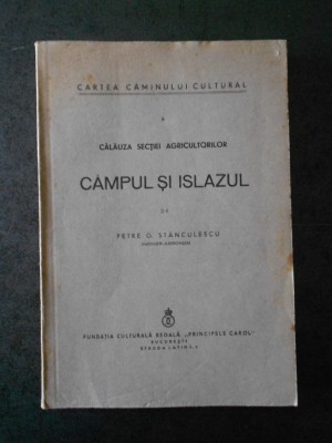 PETRE G. STANCULESCU - CAMPUL SI ISLAZUL (1938) foto