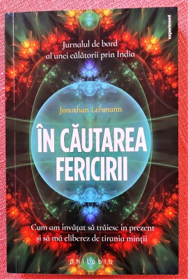 In cautarea fericirii. Editura Philobia, 2020 - Jonathan Lehmann foto