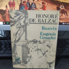 Honore de Balzac, Beatrix; Eugenie Grandet, Cartea Românească București 1981 099