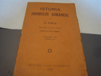 Nicolae Iorga - Istoria poporului romanesc - 1928 - volumul 4 - partea 2-a foto