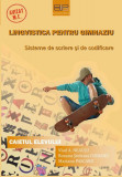 Lingvistică pentru gimnaziu: sisteme de scriere şi de codificare. Caietul elevului - Paperback brosat - Editura Universității din București