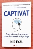 Cumpara ieftin Captivat: Cum sa creezi produse care formeaza obisnuinte - Nir Eyal, Ryan Hoover, 2018, ACT si Politon