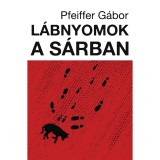 L&aacute;bnyomok a s&aacute;rban - Pfeiffer G&aacute;bor