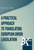 A practical approach to translating European Union legislation &ndash; Mihaela Cozma