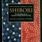 Shibori: The Inventive Art of Japanese Shaped Resist Dyeing