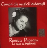 CD Romica Puceanu - La Casa cu Trestioara (Electrecord, 2007) - Muzica Lautareasca, Petrecere - 17 Trackuri