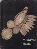 Vasile Parvan - Dacia. Civilizatiile stravechi din regiunile carpato-danubiene, Editura Stiintifica