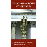 The Civilian Town at Aquincum. - Zsidi Paula-Kirchhof Anita