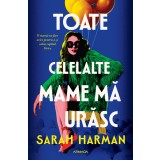 Toate celelalte mame mă urăsc - Sarah Harman