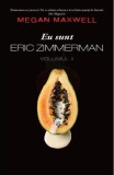 Eu sunt Eric Zimmerman. Volumul 2 | Megan Maxwell, 2021