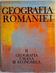 Geografia Romaniei, vol. II. Geografia umana si economica foto