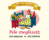 Pele megf&aacute;zott - Julia Donaldson