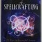 THE ELEMENTS OF SPELLCRAFTING , 21 KEYS TO SUCCESSFUL SORCERY by JASON MILLER , 2017