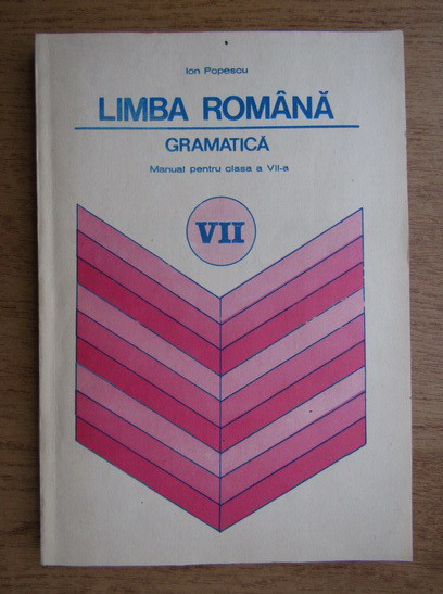 Ion Popescu - Limba romana. Gramatica si notiuni de fonetica si de vocabular