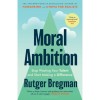 Moral Ambition - Rutger Bregman
