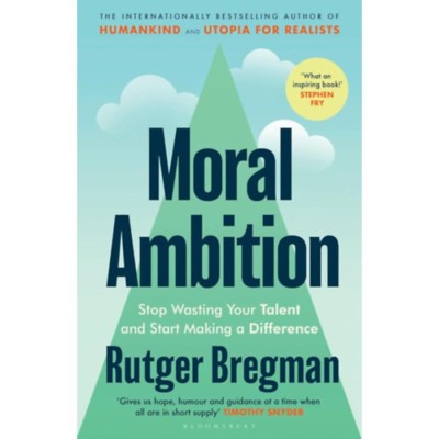 Moral Ambition - Rutger Bregman foto