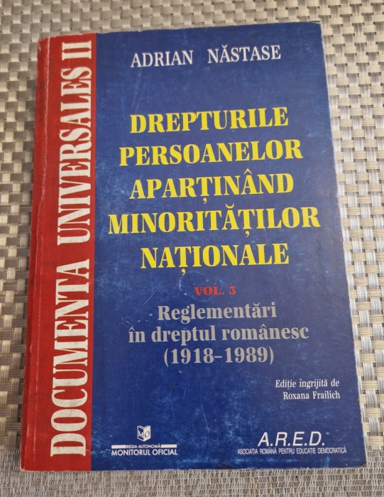 Drepturile persoanelor apartinand minoritatilor nationale vol. 3 Adrian Nastase