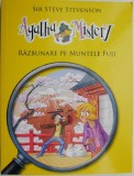 Agatha Mistery, vol. 11: Razbunare pe Muntele Fuji &ndash; Sir Steve Stevenson. Carte pentru copii, poveste