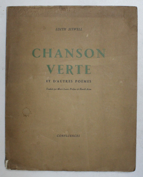 CHANSON VERTE ET D &#039;AUTRES POEMES par EDITH SITWELL , EXEMPLAR NUMEROTAT 88 DIN 900 *, 1944 , PREZINTA HALOURI DE APA *