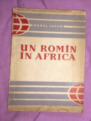 Un rom&amp;icirc;n rom&amp;acirc;n &amp;icirc;n Africa / Aurel Lecca foto