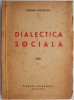 Dialectica Sociala - Ciprian Doicescu, Carte Veche de Anticariat
