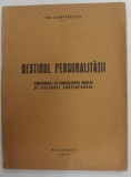 DESTINUL PERSONALITATII - CONTRIBUTII LA CUNOASTEREA OMULUI SI CULTURII CONTEMPORANE de ION ZAMFIRESCU , 1942 , DEDICATIE *