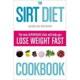 The Sirt Diet Cookbook