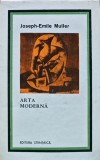 Arta Moderna, Joseph Emile Muller, 1963, Editura Stiintifica, 129 pagini, Coperta Cartonata, Stare Buna