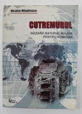 CUTREMURUL , HAZARD NATURAL MAJOR PENTRU ROMANIA de NICOLAE MANDRESCU , 2000