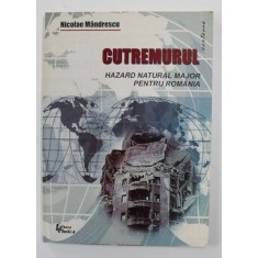 CUTREMURUL , HAZARD NATURAL MAJOR PENTRU ROMANIA de NICOLAE MANDRESCU , 2000