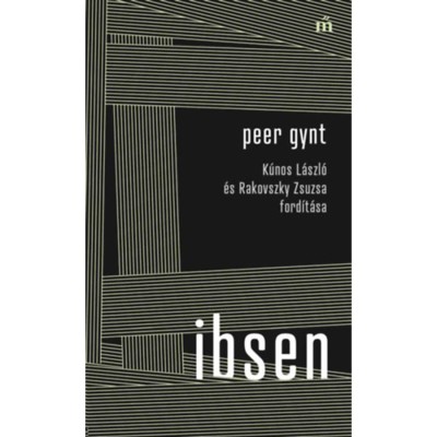 Peer Gynt - K&amp;uacute;nos L&amp;aacute;szl&amp;oacute; &amp;eacute;s Rakovszky Zsuzsa ford&amp;iacute;t&amp;aacute;sa - Henrik Ibsen foto