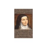 St. Teresa of Avila Three Book Treasury - Interior Castle, The Way of Perfection, and The Book of Her Life (Autobiography)